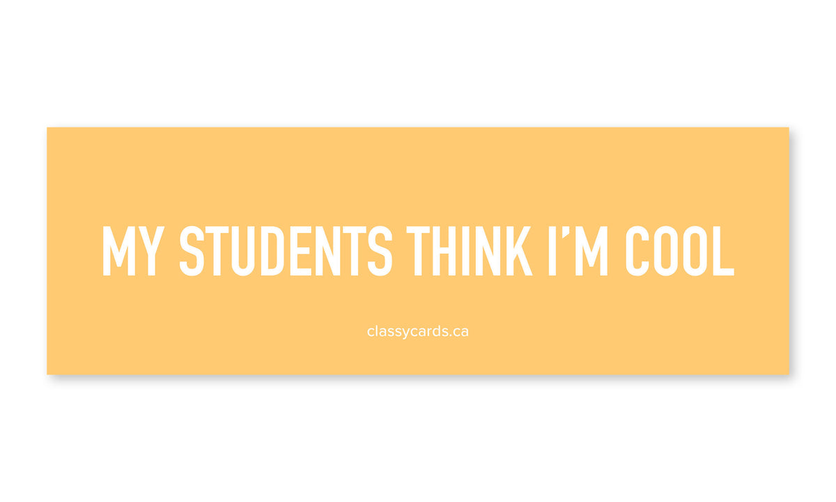 My Students Think I'm Cool Car Magnet