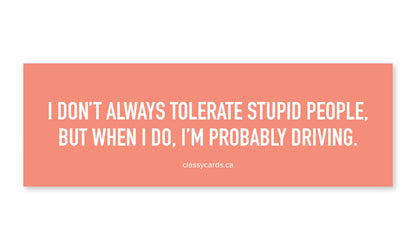 Tolerate Stupid People Car Magnet