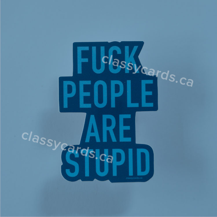 People are Stupid Vinyl Sticker