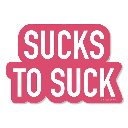 Sucks to Suck Sticker