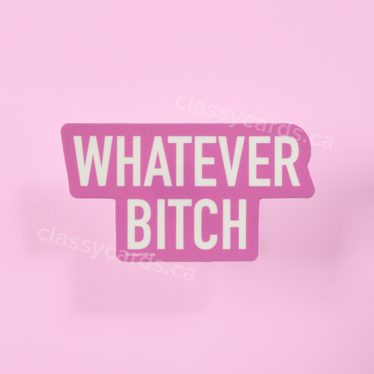 Whatever Bitch Vinyl Sticker