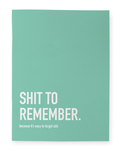 Shit to Remember Notebook