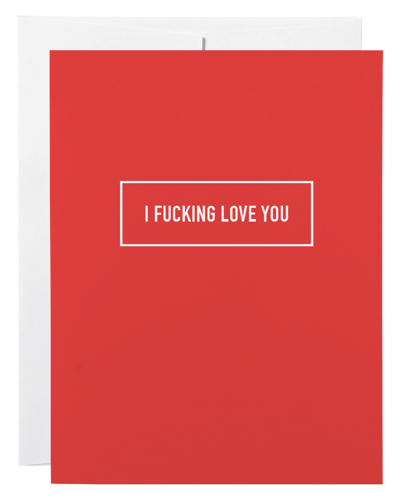 Fucking Love You Card