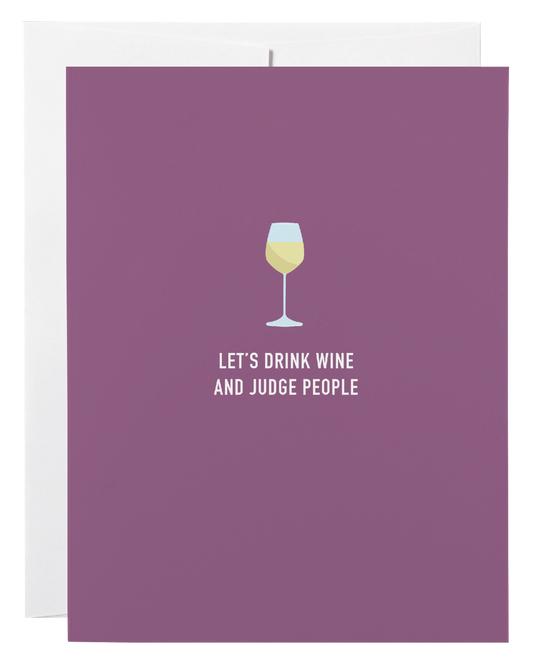 Drink Wine and Judge People