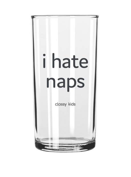 I Hate Naps - Kids Glass