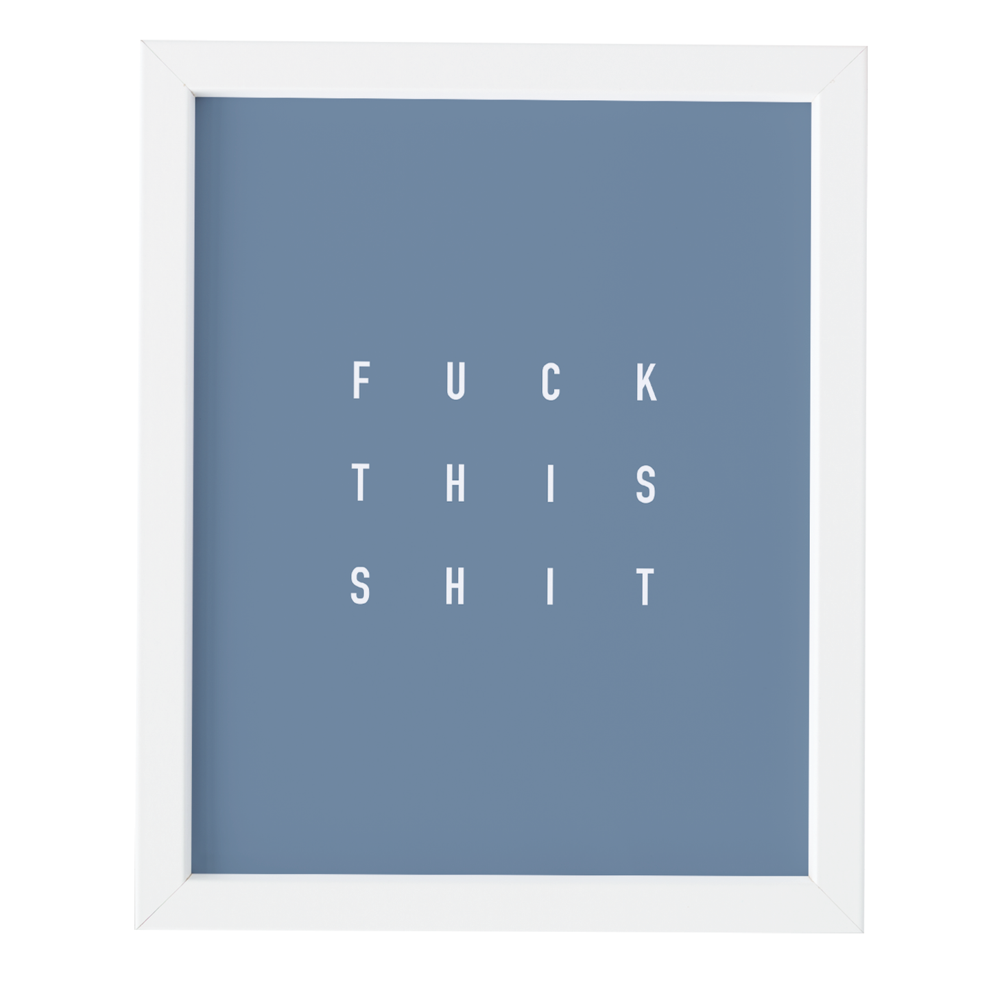 Fuck this Shit Art Print