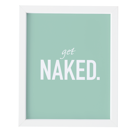 Let's Get Naked Art Print