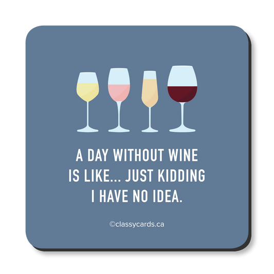 A Day Without Wine Coaster