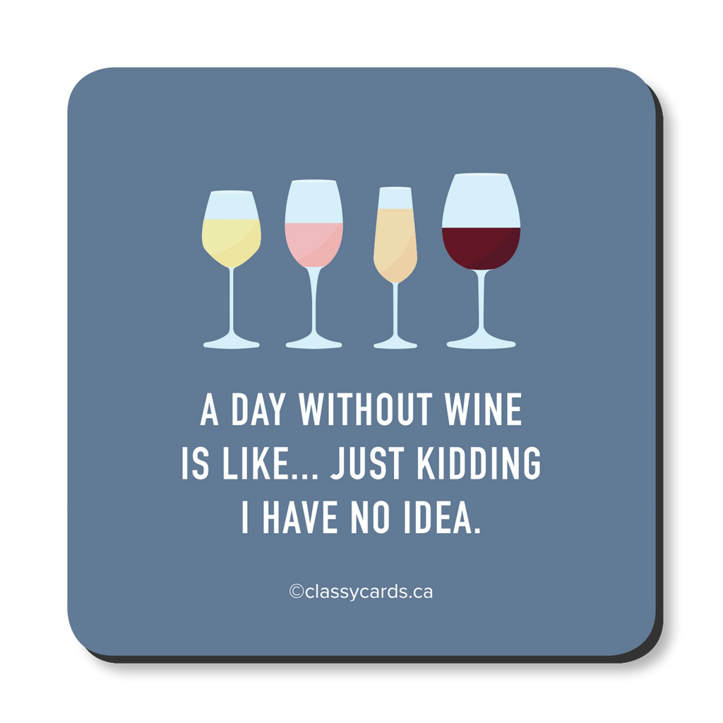 A Day Without Wine Coaster
